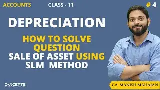 Straight Line Method of Depreciation with Sale of Machine | Fixed Instalment Method of Depreciation