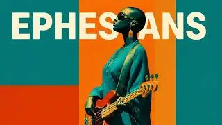 EPHESIANS | Soul Music Rooted in Scripture