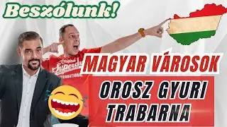 A legnagyobb Magyar városoknak beszólunk! - Orosz Gyuri, Trabarna - Stand up Comedy