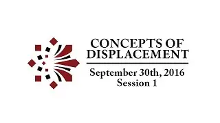 Concepts of Displacement, first in the Displacement & the Making of the Modern World series. 9/30/16