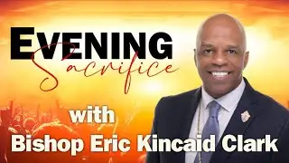 You are the Architect of Your Future EP 2 | Bishop Eric K. Clark | Evening Sacrifice