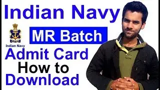 How to Download Indian Navy MR Batch Admit Card 2018 -19 #Join Navy