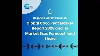 Global Coco Peat Market Report 2025 and its Market Size, Forecast, and Share