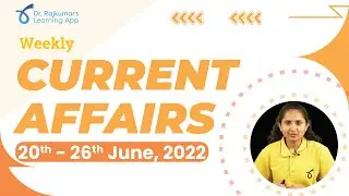 Karnataka Govt. Exams Weekly Current Affairs: June 20th - 26th June, 2022|Dr.Rajkumar's Learning App