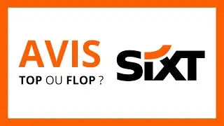 SIXT : Test & Avis (Location de Voiture)