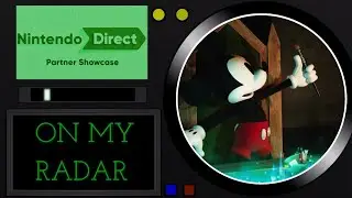 On My Radar: Nintendo Partner Direct 2-21-24 (That direct was hype)