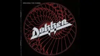 Dokken - Breaking The Chains (Rock Candy Remaster 2014)