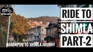 Incredible india| Moving riders| Ride To Shimla Part 02| Himachal Pradesh tourism|| 630Km Bike Ride.