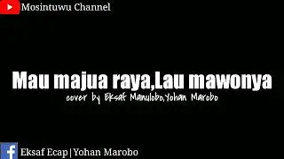 Cover Lagu Dero- Mau Majua Raya,Lau Mawonya|Cover Eksaf,Yohan