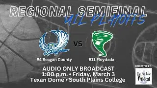 Basketball - Regional Semifinal - Reagan County vs. Floydada