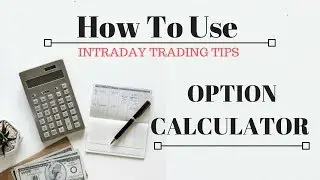 Option Trading Strategy : How To Use Option Calculator