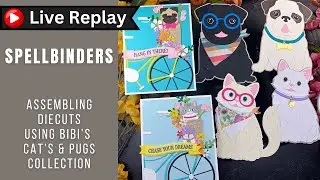 🟣LIVE REPLAY! Bibi's Cat's & Pugs Collection | Spellbinders