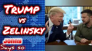 Trump vs Zelinskyy | Jonny Says So | Episode 10
