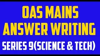 OAS Main Answer Writing I Science & Technology I Gen.Studies I OPSC Main answer writing