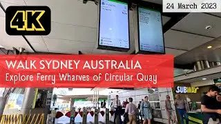 Explore the Ferry Wharves of Circular Quay, Walk around Sydney Harbour - 24 March 2023 (4K)