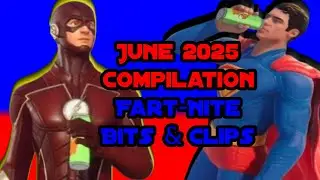 Fart-Nite Bits & Clips (June 2025 Compilation) w/ GodFall