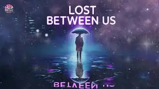 Lost Between Us  #LostBetweenUs #HeartbreakAnthem #MelancholyMelodies