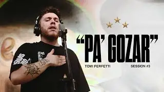 Tomi Perfetti | P&aacute; Gozar - Session #3 (Video Oficial)