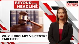 SC Raises Concerns Over Judge Appointments | Fresh Judiciary Vs Centre Faceoff | Beyond The Headline
