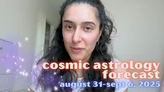 Cosmic Astrology Forecast Aug 31-Sept 6, 2025: Saturn Rx in Pisces
