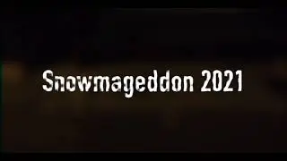Snowmageddon 2021