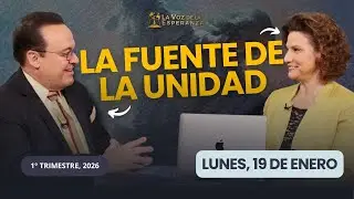 Lunes, Enero 19 | La Fuente de la Unidad | Escuela Sabática 2026