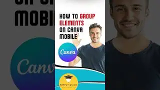 How to Group Elements on Canva Mobile 2025 Simply Quick Tutorial mobile