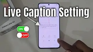 Samsung Galaxy A56: How to turn on live caption on Samsung