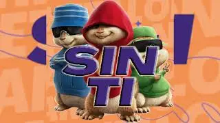 SIN TI - SAMUELON FT. CHETALONSO Versi&oacute;n Alvin y las Ardillas