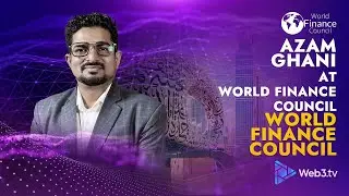 Azam Ghani | Founder & Director at World Finance Council