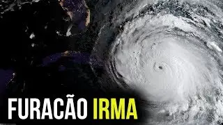 COMO O FURAC&Atilde;O IRMA FICOU T&Atilde;O PODEROSO