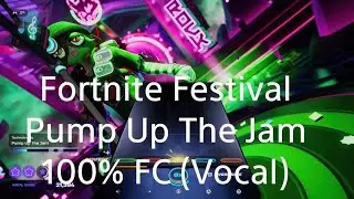 Pump Up The Jam 100% FC (Vocal) Fortnite Festival
