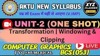 UNIT-2 COMPUTER GRAPHICS ONE SHOT 🎯 CG(BCS053) Windowing and clipping  by Aditya sir 