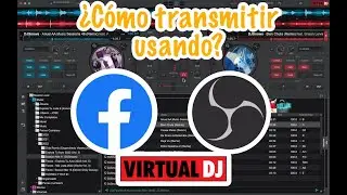 &iquest;C&oacute;mo transmitir a Facebook o Youtube con Virtual Dj y OBS?
