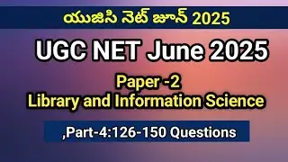 UGC NET June 2025 Paper -II: LIS Part-4 I 126-150 Questions I Library Science 