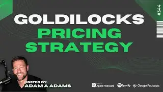 Goldilocks Pricing Strategy (1/3)