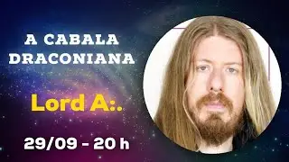 A Cabala Draconiana com Lord A:.