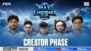 [HINDI] [BGMI] LEGENDARY CUP S2 CREATOR PHASE OFF | MAX ESPORTS