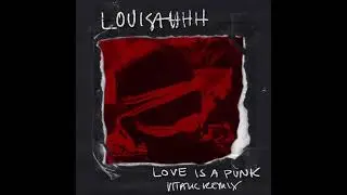 Louisahhh - Love Is a Punk (Vitalic Remix) ( Fixed Audio )