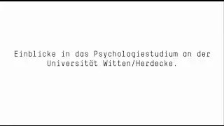 Einblicke in das Psychologiestudium an der Universit&auml;t Witten Herdecke