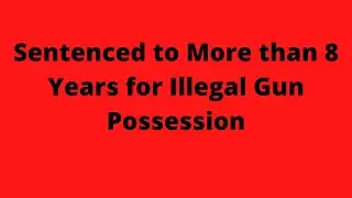 Mercer County Felon Sentenced to More Than Eight Years for Illegal Gun Possession
