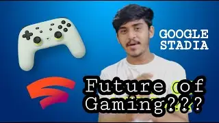 RADIX - GOOGLE STADIA: Future of Gaming?|Play Games without any hardware.