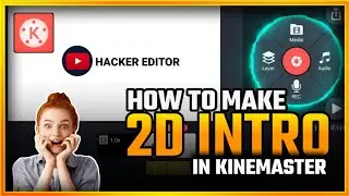 How to make 2D intro in Kinemaster || Kinemaster Tutorial || HackerEditor