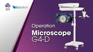 BonDent / Semorr G4-D Microscope (Operation Demonstration) #bondent #dentalmicroscope #dentistry