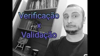 Valida&ccedil;&atilde;o X Verifica&ccedil;&atilde;o