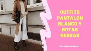 Como usar pantal&oacute;n blanco con botas negras | Asesor&iacute;a imagen y moda