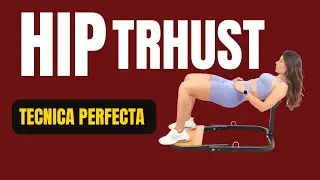 Tecnica PERFECTA para HIP THRUST 