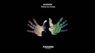 Ruzmore - Making Any Changes (Original Mix)