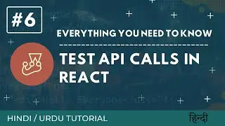 [#6] Test Async (API calls) in React using Enzyme and Jest | Hindi and Urdu Tutorial