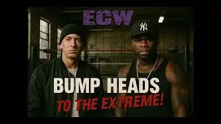 Bump Heads TO THE EXTREME! (Bump Heads X ECW Theme Mashup)